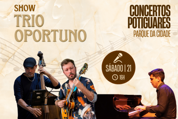 Trio Oportuno encerra temporada do Concertos Potiguares no Parque da Cidade
